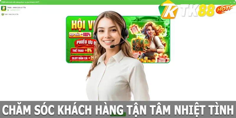 Về dịch vụ hỗ trợ tại nhà cái TK88 tận tâm, nhiệt tình