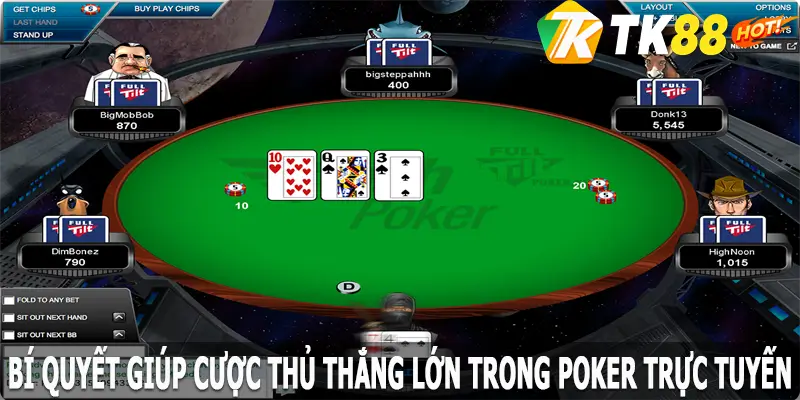 Bí quyết giúp cược thủ thắng lớn trong Poker trực tuyến TK88