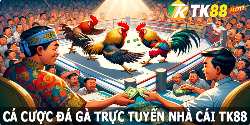 Cá Cược Đá Gà Trực Tuyến – Lựa Chọn Hàng Đầu Của Giới Đá Gà