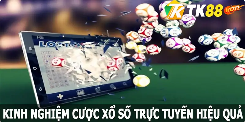 Kinh nghiệm cược xổ số trực tuyến hiệu quả từ cao thủ